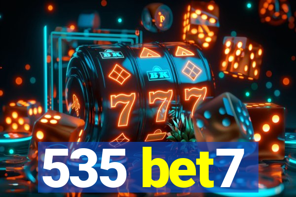 535 bet7